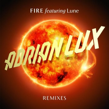 Adrian Lux Fire (Radio Edit)