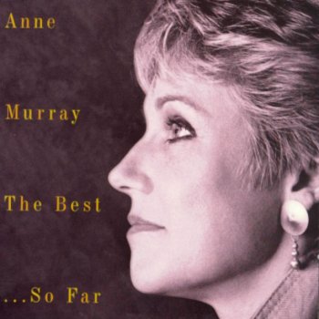 Anne Murray Somebody's Always Saying Goodbye