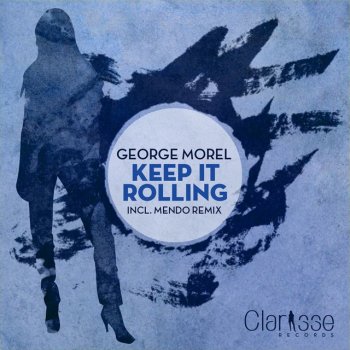 George Morel Keep It Rolling - Original Mix