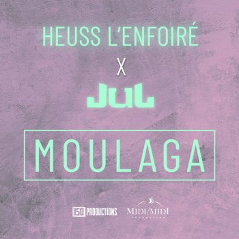 Heuss L'enfoiré Moulaga (feat. JUL)