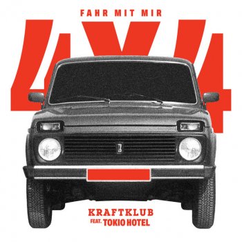 Kraftklub feat. Tokio Hotel Fahr mit mir (4x4) (feat. Tokio Hotel)