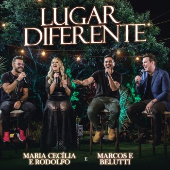 Maria Cecília & Rodolfo feat. Marcos & Belutti Lugar Diferente - Ao Vivo