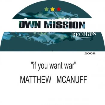 Matthew McAnuff If You Want War