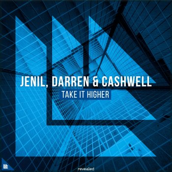 Jenil feat. Darren & Cashwell & Revealed Recordings Take It Higher