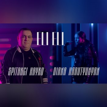 Diana Harutyunyan feat. Spitakci Hayko Eli Eli (feat. Spitakci Hayko)