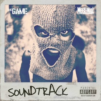 The Game feat. Meek Mill The Soundtrack