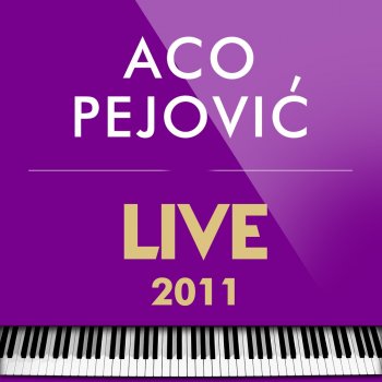 Aco Pejovic Nijedna Nije Kao Ti (Live)