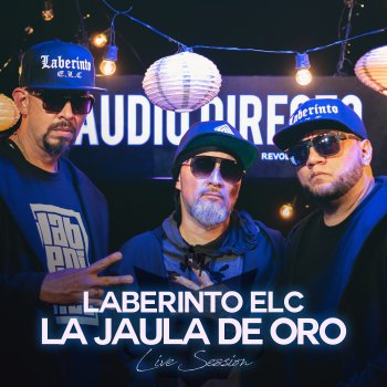 Laberinto ELC La Jaula de Oro (Audio Directo)