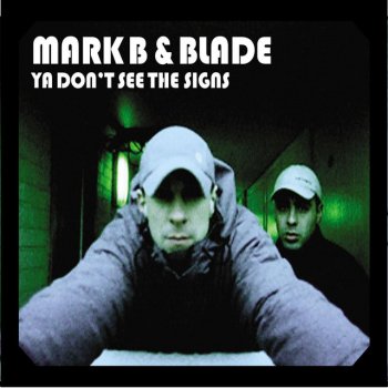 Mark B & Blade Ya Don't See The Signs - Phi Life Cypher Remix