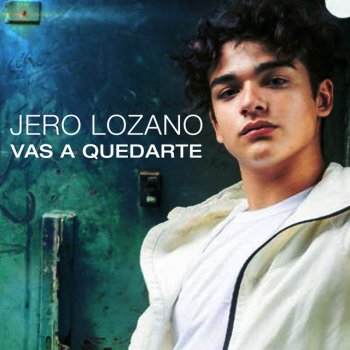 Jero Lozano Vas a quedarte