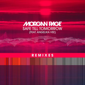 Morgan Page, Angelika Vee & Lash Safe Till Tomorrow (feat. Angelika Vee) - Lash Remix