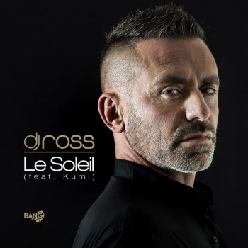 DJ Ross Le Soleil (DJ Ross & Alessandro Viale Radio Edit) [feat. KUMI]