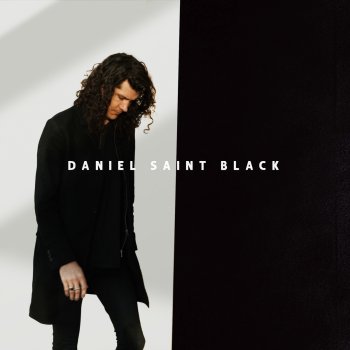 DANIEL SAINT BLACK Learning to Live Again
