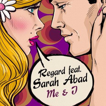 Regard feat. Sarah Abad Me & I