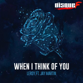 Leroy feat. Jay Martin When I Think of You