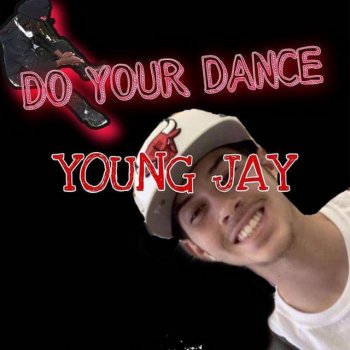 Young Jay Do Your Dance