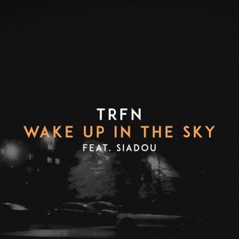 TRFN feat. Siadou Wake up in the Sky