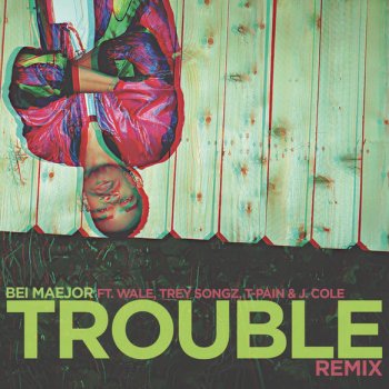 Bei Maejor feat. Wale, Trey Songz, T-Pain, J.Cole & DJ Bay Bay Trouble Remix