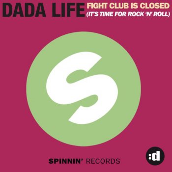 Dada Life Fight Club Is Closed (It's Time For Rock'n'Roll)
