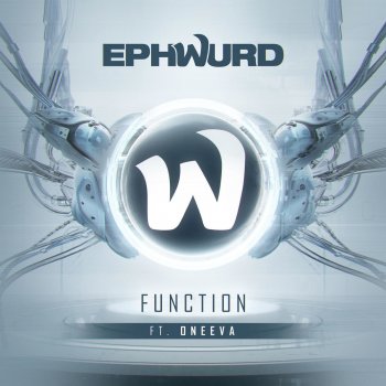 Ephwurd feat. Oneeva Ephwurd - Function