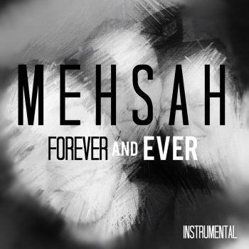 Mehsah Forever and Ever - Instrumental
