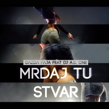 Gazda Paja feat. DJ A.S. One Mrdaj Tu Stvar