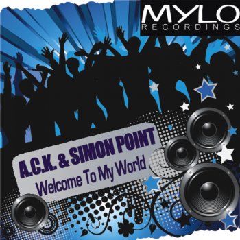 A.C.K. feat. Simon Point Welcome To My World (Radio Edit)