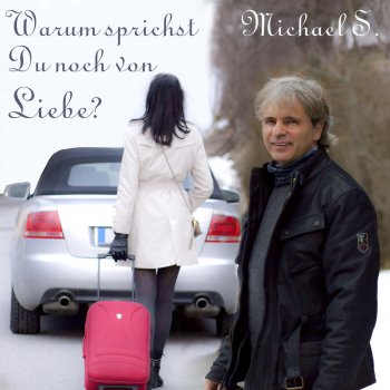 Michael S. Warum sprichst du noch von Liebe (Karaoke Version)
