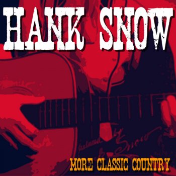 Hank Snow I'm Sending You Roses