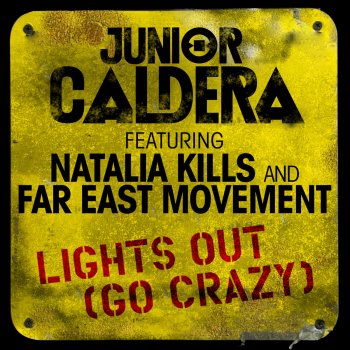 Junior Caldera feat. Natalia Kills & Far East Movement Lights Out (Radio Edit)