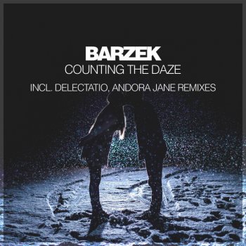Barzek feat. Andora Jane Counting The Daze - Andora Jane Remix