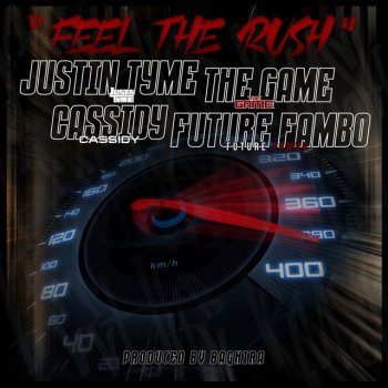 Justin Tyme Feel The Rush (feat. Cassidy, The Game & Future Fambo) [Impala Drummerz Remix]