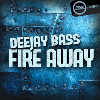 DJ Bass Fire Away - Original Mix