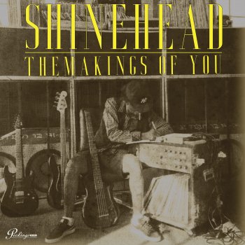 Shinehead The Makings Of You