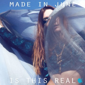 Made In June Is This Real (Radio Edit)
