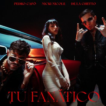 Pedro Capó feat. Nicki Nicole & De La Ghetto Tu Fanático - Remix