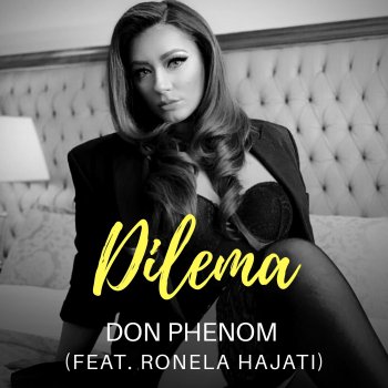 Don Phenom feat. Ronela Hajati Dilema