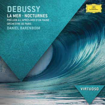 Daniel Barenboim feat. Orchestre de Paris La mer: I. From Dawn Till Noon On the Sea (De l'aube à midi sur la mer)