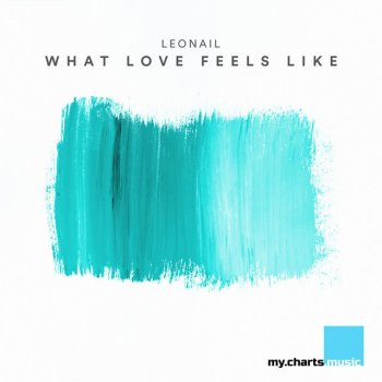 Leonail What Love Feels Like
