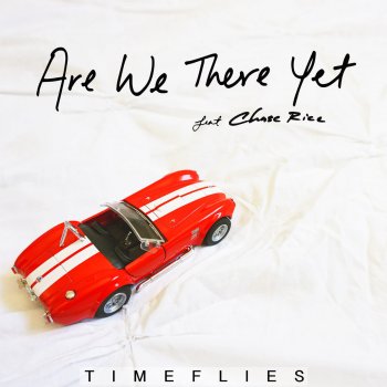 Timeflies feat. Chase Rice Are We There Yet