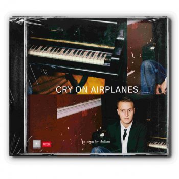 Julian cry on airplanes