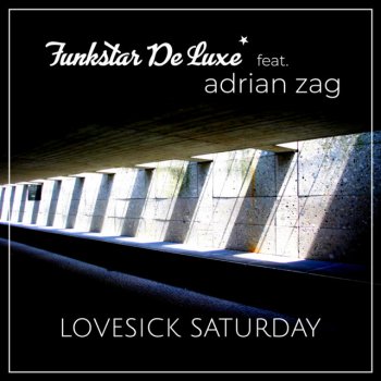 Funkstar De Luxe Lovesick Saturday (feat. Adrian Zag)