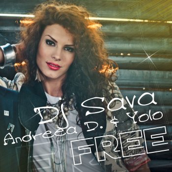 Dj Sava feat. Andreea D Free