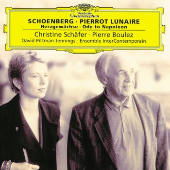 Arnold Schoenberg, Christine Schäfer, Ensemble Intercontemporain & Pierre Boulez Herzgewachse Opus 20