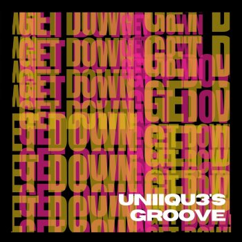 UNIIQU3 Uniiqu3's Groove (Get Down)