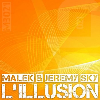 Malek feat. Jeremy Sky L'Illusion - Original Mix