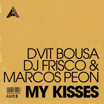 Dvit Bousa feat. Dj Frisco & Marcos Peon My Kisses (Extended Mix)