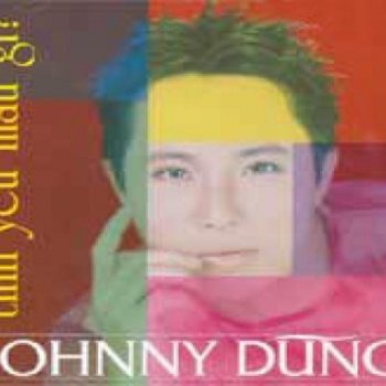 Johnny Dung Ru Trong Xot Xa