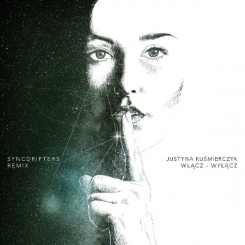 Justyna Kuśmierczyk Włącz – Wyłącz (Syncdrifters Remix)