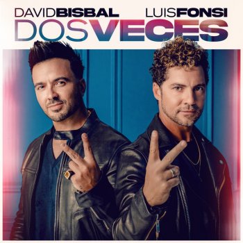 David Bisbal feat. Luis Fonsi Dos Veces